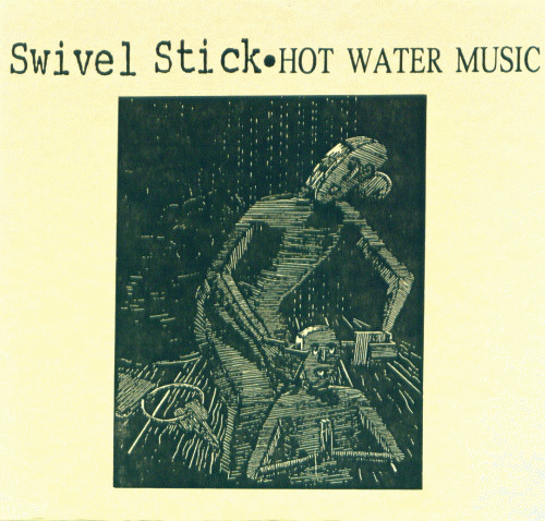 Hot Water Music : Swivel Stick - Hot Water Music
